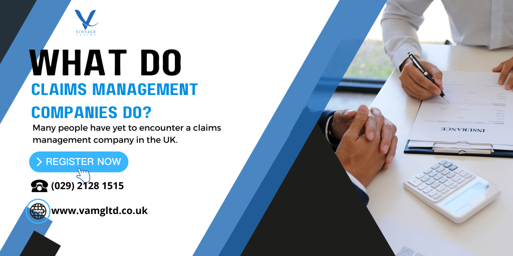 What Do Claims Management Companies Do? | Things You Must Know